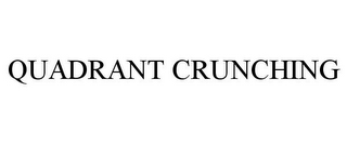 QUADRANT CRUNCHING