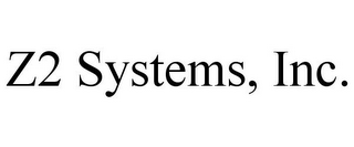 Z2 SYSTEMS, INC.