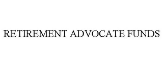 RETIREMENT ADVOCATE FUNDS