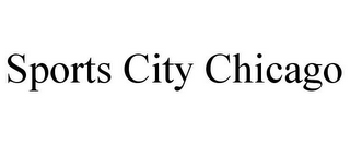 SPORTS CITY CHICAGO