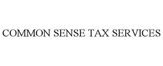 COMMON SENSE TAX SERVICES