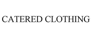 CATERED CLOTHING