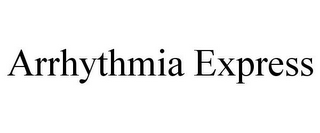 ARRHYTHMIA EXPRESS