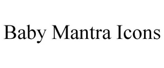 BABY MANTRA ICONS