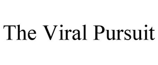 THE VIRAL PURSUIT