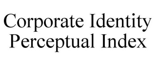 CORPORATE IDENTITY PERCEPTUAL INDEX