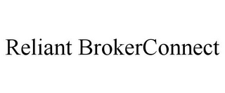 RELIANT BROKERCONNECT