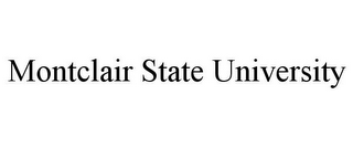 MONTCLAIR STATE UNIVERSITY