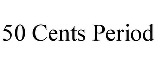 50 CENTS PERIOD
