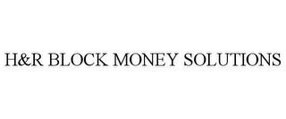 H&R BLOCK MONEY SOLUTIONS