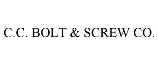 C.C. BOLT & SCREW CO.