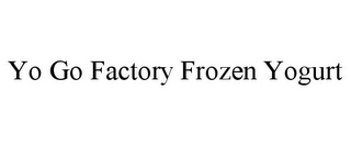 YO GO FACTORY FROZEN YOGURT