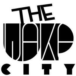 THE WAKE UP CITY