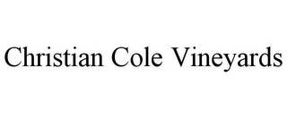 CHRISTIAN COLE VINEYARDS