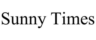 SUNNY TIMES