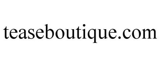 TEASEBOUTIQUE.COM