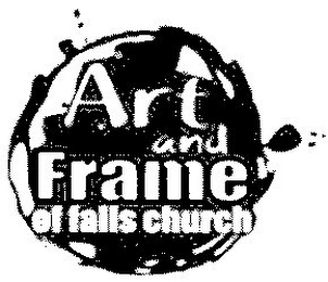 ART AND FRAME OF FALLS CHURCH
