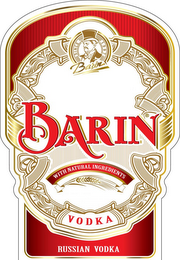 BARIN VODKA RUSSIAN VODKA SINCE 1997 WITH NATURAL INGREDIENTS