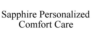 SAPPHIRE PERSONALIZED COMFORT CARE