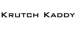 KRUTCH KADDY