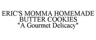 ERIC'S MOMMA HOMEMADE BUTTER COOKIES "A GOURMET DELICACY"