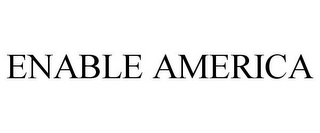 ENABLE AMERICA