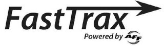 FASTTRAX POWERED BY AFF