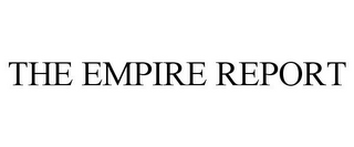 THE EMPIRE REPORT