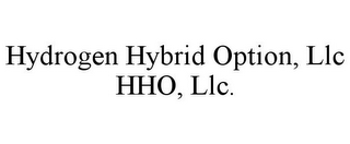 HYDROGEN HYBRID OPTION, LLC HHO, LLC.