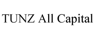 TUNZ ALL CAPITAL