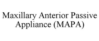 MAXILLARY ANTERIOR PASSIVE APPLIANCE (MAPA)