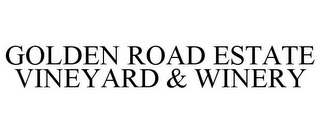 GOLDEN ROAD ESTATE VINEYARD & WINERY