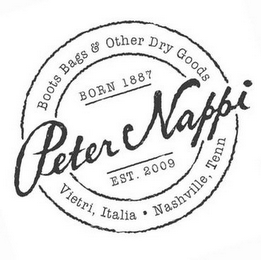 PETER NAPPI BORN 1887 EST. 2009 BOOTS BAGS & OTHER DRY GOODS VIETRI, ITALIA · NASHVILLE, TENN