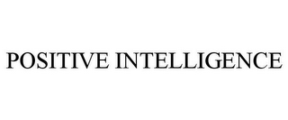 POSITIVE INTELLIGENCE