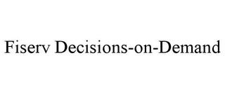 FISERV DECISIONS-ON-DEMAND