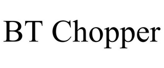 BT CHOPPER