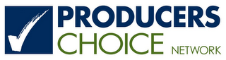 PRODUCERS CHOICE NETWORK