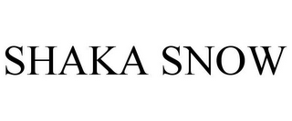 SHAKA SNOW