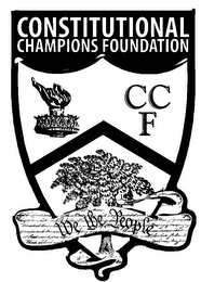 CONSTITUTIONAL CHAMPIONS FOUNDATION CC F WE THE PEOPLE