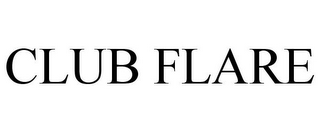 CLUB FLARE