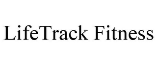 LIFETRACK FITNESS