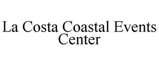 LA COSTA COASTAL EVENTS CENTER