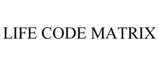 LIFE CODE MATRIX