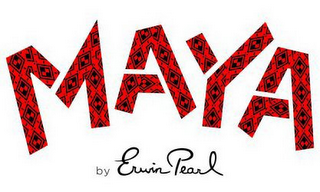 MAYA BY ERWIN PEARL