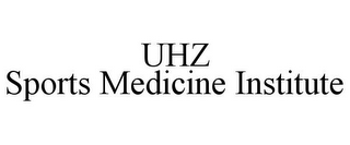 UHZ SPORTS MEDICINE INSTITUTE