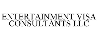 ENTERTAINMENT VISA CONSULTANTS LLC