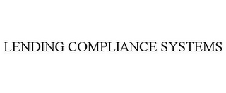 LENDING COMPLIANCE SYSTEMS