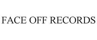 FACE OFF RECORDS