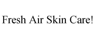 FRESH AIR SKIN CARE!