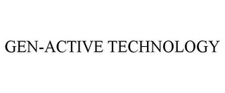 GEN-ACTIVE TECHNOLOGY